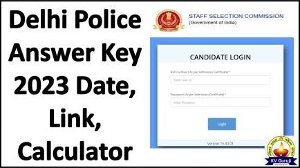 Delhi Police Answer Key 2023 Date, Link, Calculator, Sarkari Result